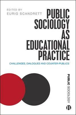 Öffentliche Soziologie als pädagogische Praxis: Herausforderungen, Dialoge und Gegenöffentlichkeiten - Public Sociology as Educational Practice: Challenges, Dialogues and Counter-Publics