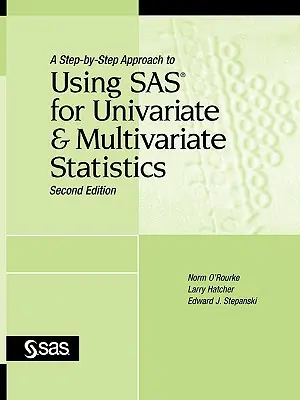 Ein schrittweiser Ansatz zur Verwendung von SAS für univariate und multivariate Statistik, zweite Auflage - A Step-By-Step Approach to Using SAS for Univariate and Multivariate Statistics, Second Edition