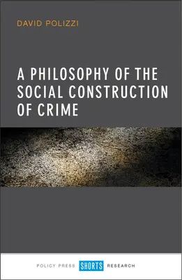 Eine Philosophie der sozialen Konstruktion des Verbrechens - A Philosophy of the Social Construction of Crime