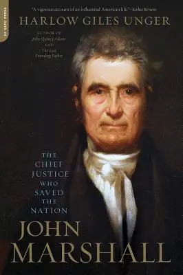 John Marshall: Der Oberste Richter, der die Nation rettete - John Marshall: The Chief Justice Who Saved the Nation