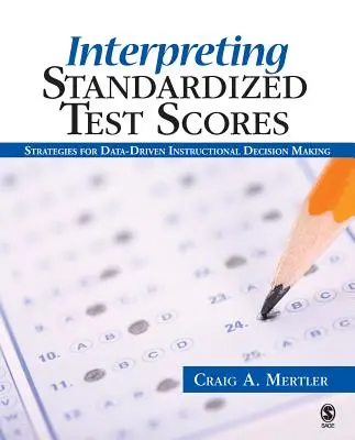 Interpretation von standardisierten Testergebnissen: Strategien für datengestützte pädagogische Entscheidungsfindung - Interpreting Standardized Test Scores: Strategies for Data-Driven Instructional Decision Making