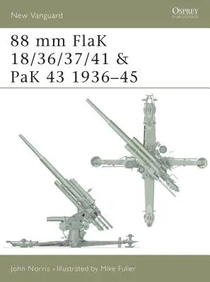 88 MM Flak 18/36/37/41 und Pak 43 1936-45 - 88 MM Flak 18/36/37/41 and Pak 43 1936-45