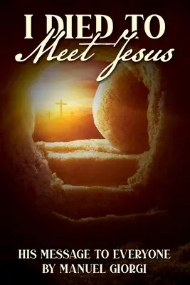 Ich bin gestorben, um Jesus zu treffen - I Died to Meet Jesus