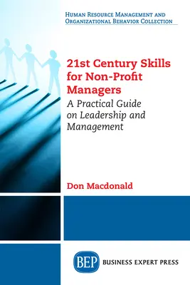 Fähigkeiten des 21. Jahrhunderts für Non-Profit-Manager: Ein praktischer Leitfaden für Führung und Management - 21st Century Skills for Non-Profit Managers: A Practical Guide on Leadership and Management