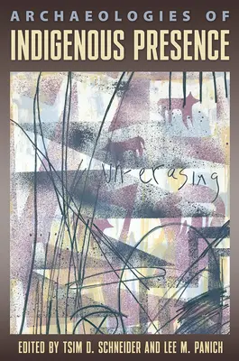 Archäologien der indigenen Präsenz - Archaeologies of Indigenous Presence