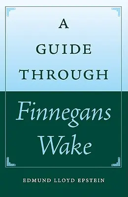 Ein Leitfaden durch Finnegans Wake - A Guide Through Finnegans Wake