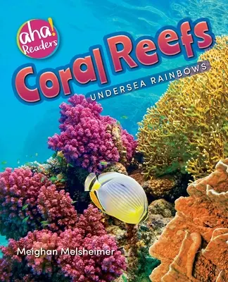 Korallenriffe: Regenbögen unter Wasser - Coral Reefs: Undersea Rainbows