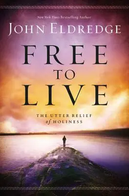 Frei zu leben: Die völlige Erleichterung der Heiligkeit - Free to Live: The Utter Relief of Holiness