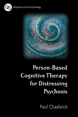 Personenbezogene kognitive Therapie für belastende Psychosen - Person-Based Cognitive Therapy for Distressing Psychosis