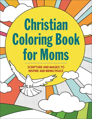 Christliches Malbuch für Mütter: Bibelstellen und Bilder, die inspirieren und Frieden bringen - Christian Coloring Book for Moms: Scripture and Images to Inspire and Bring Peace