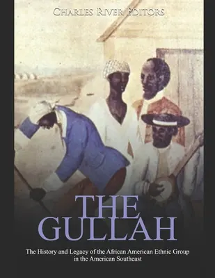 Die Gullah: Die Geschichte und das Vermächtnis der afroamerikanischen Volksgruppe im amerikanischen Südosten - The Gullah: The History and Legacy of the African American Ethnic Group in the American Southeast