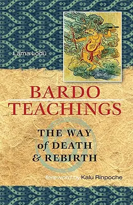 Bardo-Belehrungen: Der Weg von Tod und Wiedergeburt - Bardo Teachings: The Way of Death and Rebirth