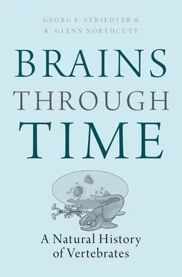 Gehirne im Wandel der Zeit: Eine Naturgeschichte der Wirbeltiere - Brains Through Time: A Natural History of Vertebrates