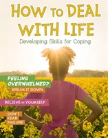 Wie man mit dem Leben umgeht - Entwicklung von Bewältigungskompetenzen - How to Deal with Life - Developing Skills for Coping