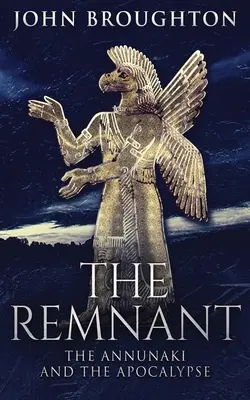 Das Überbleibsel: Die Annunaki und die Apokalypse - The Remnant: The Annunaki And The Apocalypse