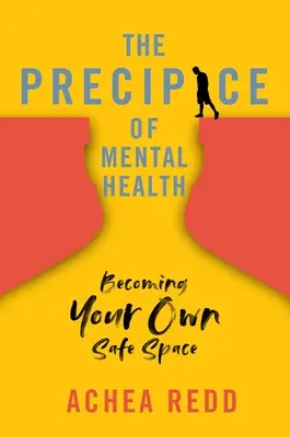 Der Abgrund der psychischen Gesundheit: Ihr eigener sicherer Raum werden - The Precipice of Mental Health: Becoming Your Own Safe Space