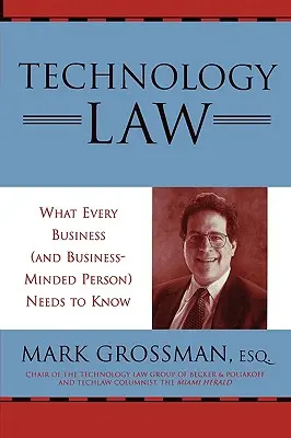 Technologierecht: Was jedes Unternehmen (und jede unternehmerisch denkende Person) wissen muss - Technology Law: What Every Business (And Business-Minded Person) Needs to Know