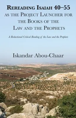 Jesaja 40-55 als Projektauftakt für die Bücher des Gesetzes und der Propheten neu lesen - Rereading Isaiah 40-55 as the Project Launcher for the Books of the Law and the Prophets