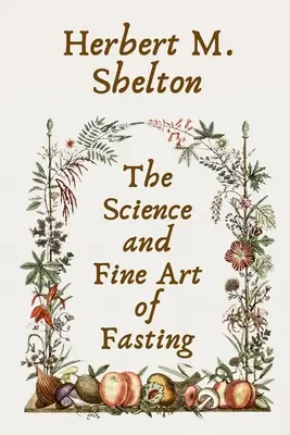 Die Wissenschaft und Kunst des Fastens Taschenbuch - The Science and Fine Art of Fasting Paperback
