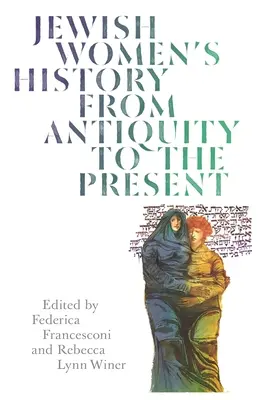Jüdische Frauengeschichte vom Altertum bis zur Gegenwart - Jewish Women's History from Antiquity to the Present
