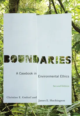 Boundaries: Ein Fallbuch zur Umweltethik, Zweite Auflage - Boundaries: A Casebook in Environmental Ethics, Second Edition