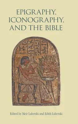 Epigraphik, Ikonographie und die Bibel - Epigraphy, Iconography, and the Bible