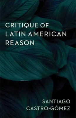 Kritik der lateinamerikanischen Vernunft - Critique of Latin American Reason