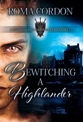 Einen Highlander verzaubern - Bewitching a Highlander