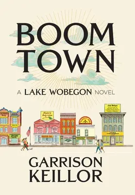 Boom Town: Ein Lake-Wobegon-Roman - Boom Town: A Lake Wobegon Novel