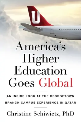 America's Higher Education Goes Global: Ein Einblick in die Georgetown Branch Campus Experience in Katar - America's Higher Education Goes Global: An Inside Look at the Georgetown Branch Campus Experience in Qatar