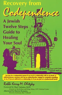 Genesung von der Co-Abhängigkeit: Ein jüdischer Zwölf-Schritte-Leitfaden zur Heilung Ihrer Seele - Recovery from Codependence: A Jewish Twelve Steps Guide to Healing Your Soul