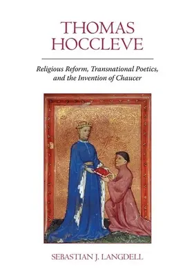 Thomas Hoccleve: Religiöse Reform, transnationale Poetik und die Erfindung von Chaucer - Thomas Hoccleve: Religious Reform, Transnational Poetics, and the Invention of Chaucer