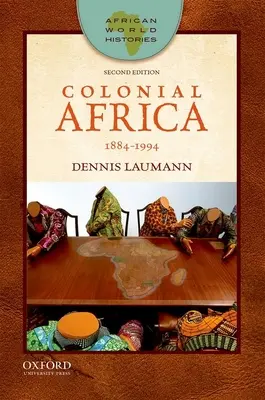 Koloniales Afrika: 1884-1994 - Colonial Africa: 1884-1994