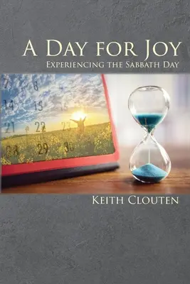 Ein Tag der Freude: Das Erleben des Sabbats - A Day for Joy: Experiencing the Sabbath Day