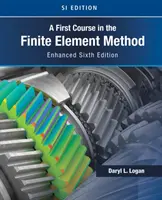 Erster Kurs in der Finite-Elemente-Methode, erweiterte Ausgabe, SI-Version (Logan Daryl (University of Wisconsin Platteville)) - First Course in the Finite Element Method, Enhanced Edition, SI Version (Logan Daryl (University of Wisconsin Platteville))