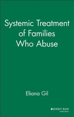 Systemische Behandlung von Familien, die missbrauchen - Systemic Treatment of Families Who Abuse