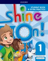 Shine On!: Stufe 1: Schülerbuch mit zusätzlichen Übungen - Shine On!: Level 1: Student Book with Extra Practice