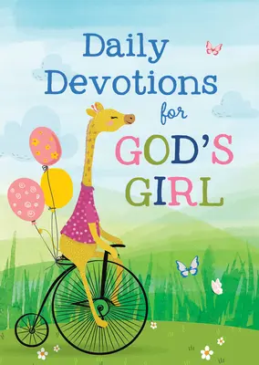 Daily Devotions for God's Girl: Inspiration und Ermutigung für jeden Tag - Daily Devotions for God's Girl: Inspiration and Encouragement for Every Day