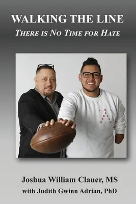 Die Grenze überschreiten: Es gibt keine Zeit für Hass - Walking the Line: There is No Time for Hate