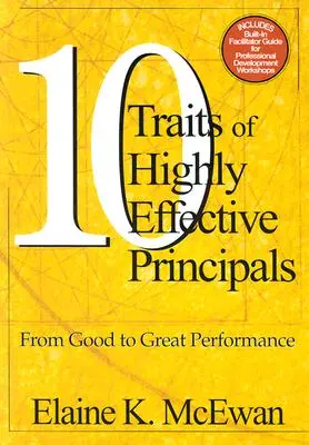 Zehn Eigenschaften hocheffektiver Schulleiter: Von guter zu großartiger Leistung - Ten Traits of Highly Effective Principals: From Good to Great Performance