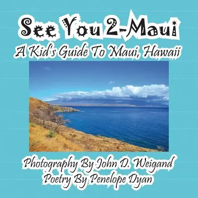 See You 2-Maui--ein Reiseführer für Kinder über Maui, Hawaii - See You 2-Maui---A Kid's Guide To Maui, Hawaii