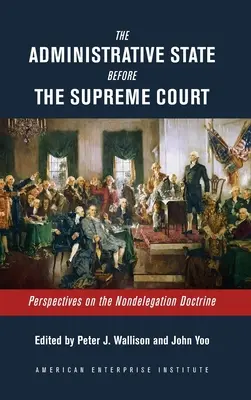 Der Verwaltungsstaat vor dem Obersten Gerichtshof: Perspektiven der Nichtdelegationsdoktrin - The Administrative State Before the Supreme Court: Perspectives on the Nondelegation Doctrine