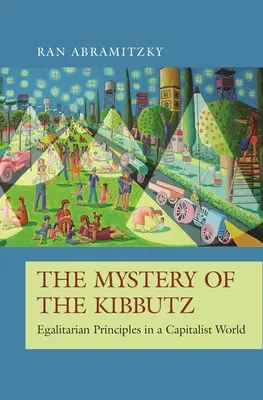 Das Geheimnis des Kibbuz: Gleichheitsprinzipien in einer kapitalistischen Welt - The Mystery of the Kibbutz: Egalitarian Principles in a Capitalist World