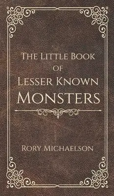 Das kleine Buch der unbekannteren Monster - The Little Book of Lesser Known Monsters