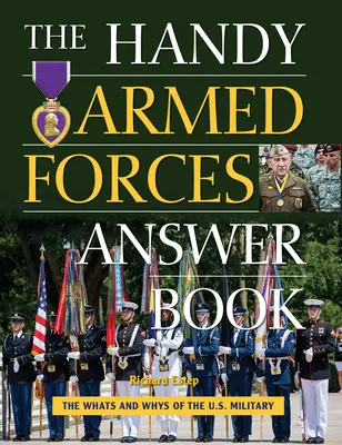 Das praktische Armed Forces Answer Book: Ihr Leitfaden für das „Was“ und „Warum“ des US-Militärs - The Handy Armed Forces Answer Book: Your Guide to the Whats and Whys of the U.S. Military