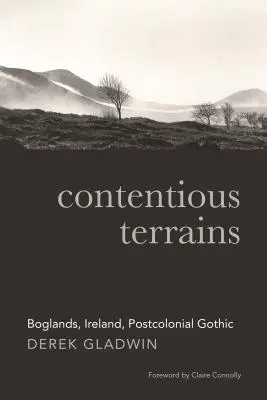 Umstrittene Terrains: Boglands, Irland, Postkoloniale Gotik - Contentious Terrains: Boglands, Ireland, Postcolonial Gothic