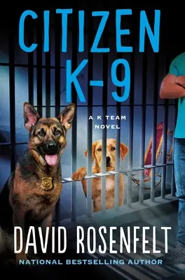 Citizen K-9: Ein K-Team-Roman - Citizen K-9: A K Team Novel