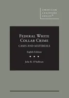 Federal White Collar Crime - Fälle und Materialien - Federal White Collar Crime - Cases and Materials