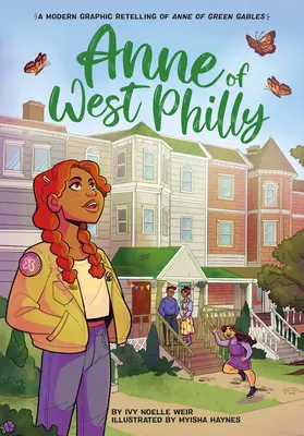 Anne von West Philly: Eine moderne grafische Nacherzählung von Anne von Green Gables - Anne of West Philly: A Modern Graphic Retelling of Anne of Green Gables