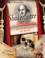 Nationale Archive: Shakespeare Unclassified (Hunter Nick (Berater für Kinder- und Bildungsveröffentlichungen)) - National Archives: Shakespeare Unclassified (Hunter Nick (Children's and Educational Publishing Consultant))